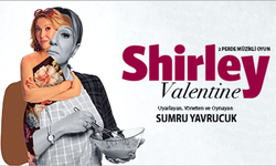 İzmirli tiyatroseverler bu oyunu kaçırmayın! Shirley Valentine oyunu İzmir'de