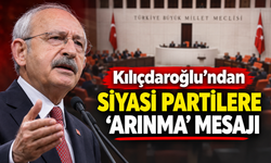 Kılıçdaroğlu'ndan siyasi partilere 'arınma' mesajı