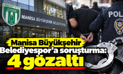 Manisa Büyükşehir Belediyespor'a soruşturma: 4 gözaltı