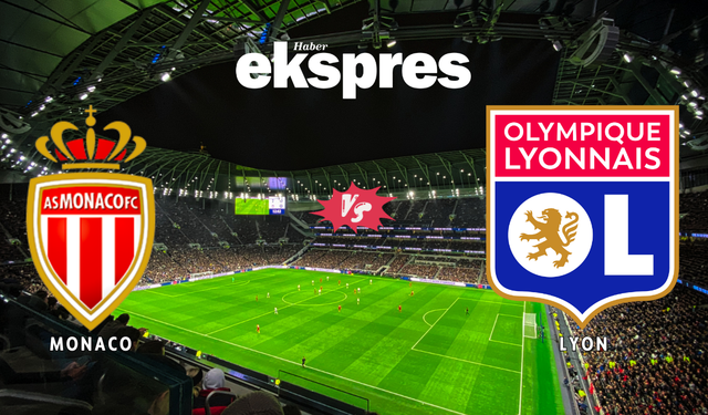 Ligue 1 dev randevu | Monaco vs Lyon maçı saat kaçta, hangi kanalda yayınlanacak?