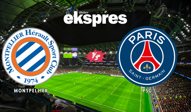 Montpellier – PSG maçı saat kaçta, hangi kanalda yayınlanacak?
