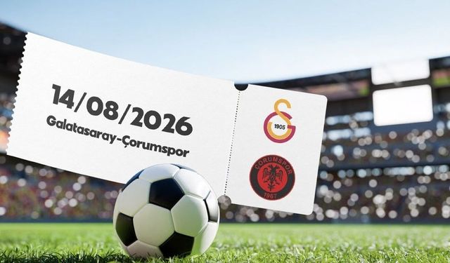 Süper Lig başlıyor...Çorumspor Galatasaray'a konuk olacak
