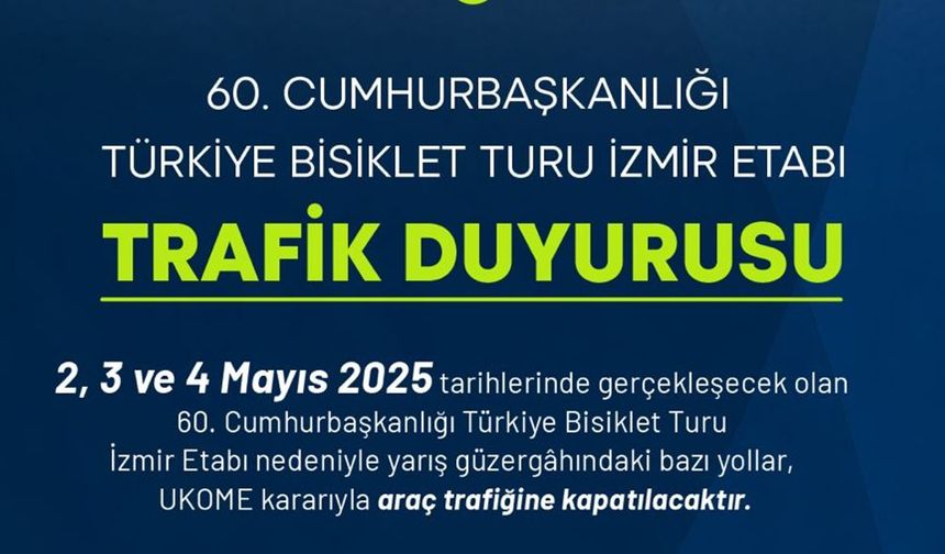 İzmir'de Cumhurbaşkanlığı Türkiye Bisiklet Turu nedeniyle bu yollar trafiğe kapatılacak!