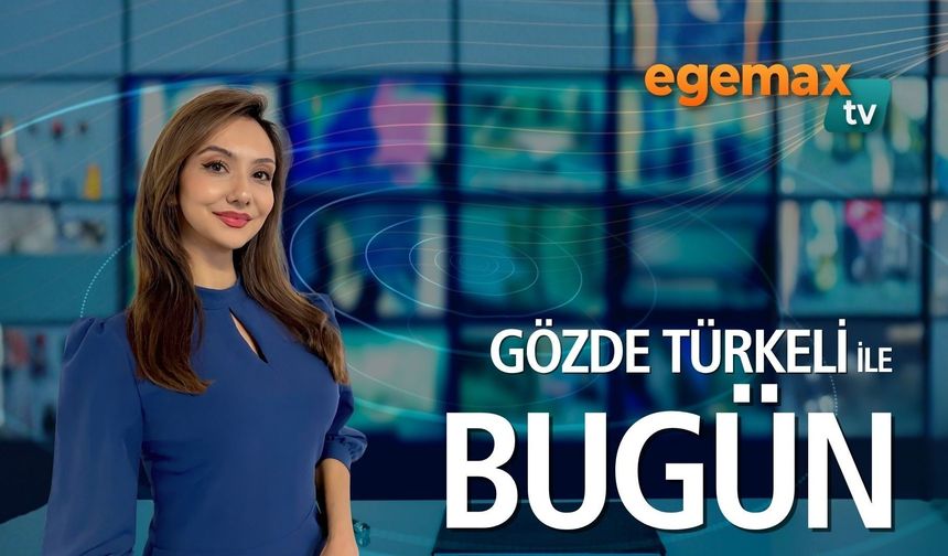 Gözde Türkeli ile Bugün