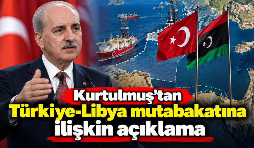 Kurtulmuş'tan Türkiye-Libya mutabakatına ilişkin açıklama