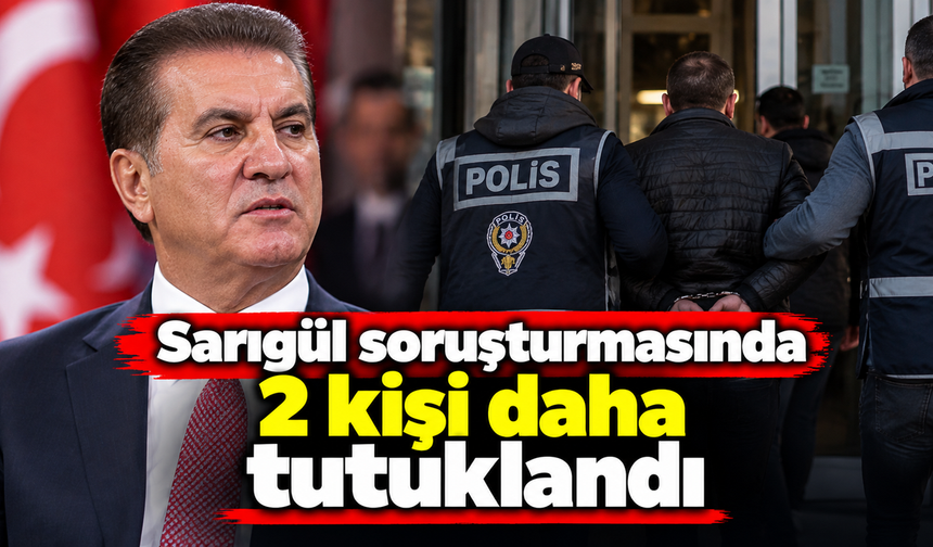 Sarıgül soruşturmasında 2 kişi daha tutuklandı